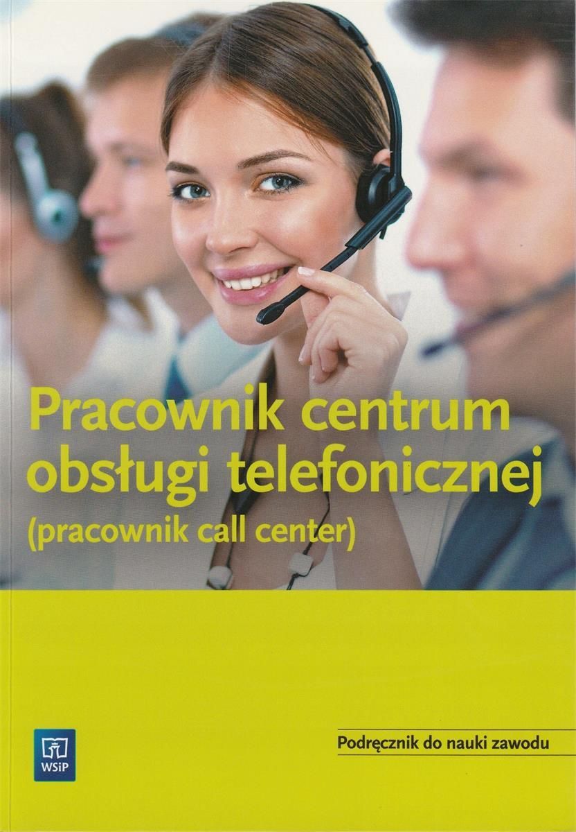 Podręcznik Szkolny Pracownik Obsługi Telef. - Call Center. Podr. 2020 ...