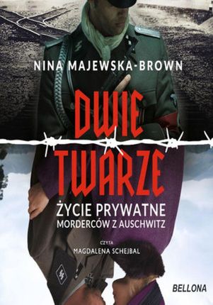 Dwie twarze. Życie prywatne morderców z Auschwitz (MP3)