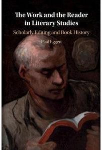 The Work and the Reader in Literary Studies : Scholarly Editing and Book History