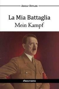 La Mia Battaglia - Mein Kampf - Hitler Adolf