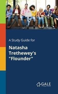 A Study Guide for Natasha Trethewey's "Flounder" - Gale Cengage Learning