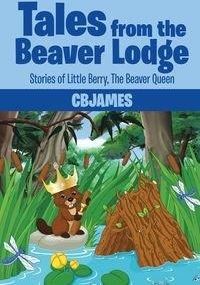 Tales from the Beaver Lodge - CBJAMES