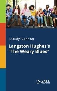 A Study Guide for Langston Hughes's "The Weary Blues" - Gale Cengage Learning