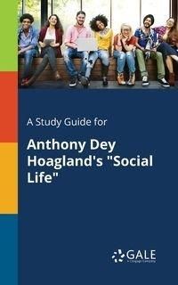 A Study Guide for Anthony Dey Hoagland's "Social Life" - Gale Cengage Learning