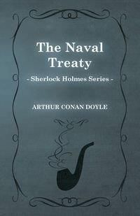 The Naval Treaty (Sherlock Holmes Series) - Doyle Arthur Conan