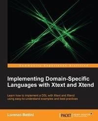 Implementing Domain-Specific Languages with Xtext and Xtend - Bettini Lorenzo