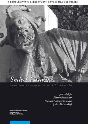 Śmiech i strach w literaturze i sztuce przełomu XIX i XX wieku