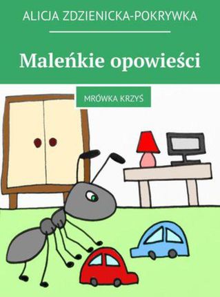 Maleńkie opowieści. Mrówka Krzyś (EPUB)