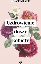 Zdjęcie Uzdrowienie duszy kobiety - Joyce Meyer - Tarnów