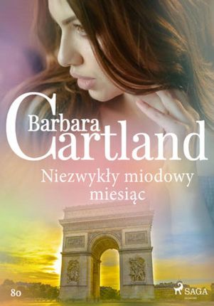 Niezwykły miodowy miesiąc - Ponadczasowe historie miłosne Barbary Cartland (EPUB)