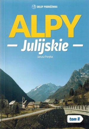 Alpy Julijskie Tom II Przewodnik Sklep Podróżnika