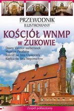 Zdjęcie Kościół Wnmp w Żukowie. Przewodnik ilustrowany - Kętrzyn