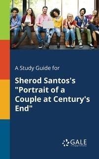 A Study Guide for Sherod Santos's "Portrait of a Couple at Century's End" - Gale Cengage Learning