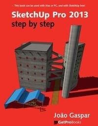 Sketchup Pro 2013 Step by Step - Gaspar Joao