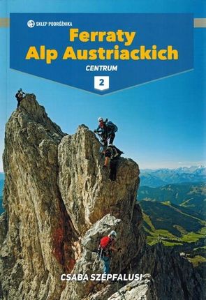 Ferraty Alp Austriackich Tom II Przewodnik Sp 2019