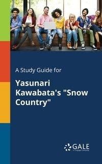 A Study Guide for Yasunari Kawabata's "Snow Country" - Gale Cengage Learning