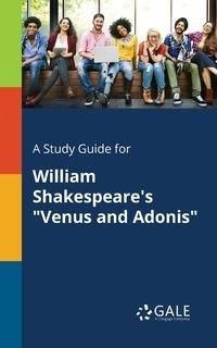 A Study Guide for William Shakespeare's "Venus and Adonis" - Gale Cengage Learning