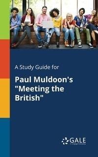 A Study Guide for Paul Muldoon's "Meeting the British" - Gale Cengage Learning