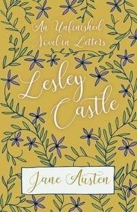 An Unfinished Novel In Letters - Lesley Castle - Jane Austen