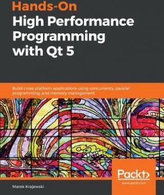 Hands-On High Performance Programming with Qt 5 - Marek Krajewski