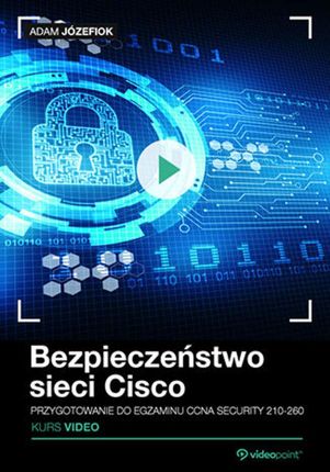 Bezpieczeństwo sieci Cisco. Kurs video