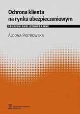 Zdjęcie Ochrona klienta na rynku ubezpieczeniowym. Studium publicznoprawne (PDF) - Pniewy