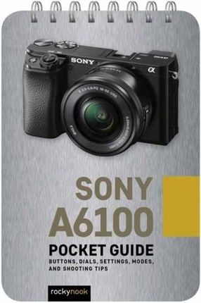 Sony a6100: Pocket Guide Nook, Rocky
