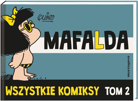 Mafalda. Wszystkie komiksy. Tom 2