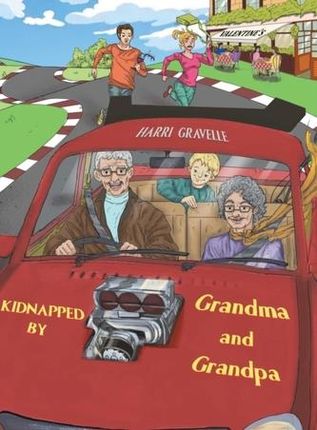 Kidnapped by Grandma and Grandpa Gravelle, Harri