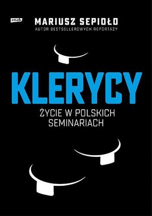 Klerycy O życiu w polskich seminariach Sepioło M.