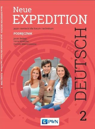 Neue Expedition Deutsch 2. Podręcznik. Język niemiecki dla liceum i technikum. Szkoły ponadgimnazjalne