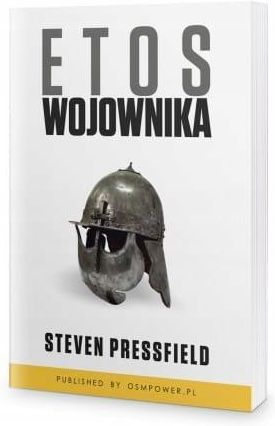 Etos Wojownika - Steven Pressfield