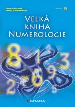 Velká kniha numerologie Editha Wüstová; Sabine Schieferleová