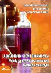 Laboratorium chemii organicznej. Metody syntezy i analizy jakościowej związków organicznych