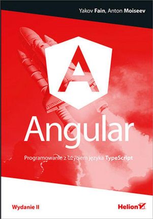 Angular. Programowanie z użyciem języka TypeScript. Wydanie II (e-book)
