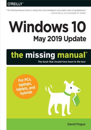 Windows 10 May 2019 Update: The Missing Manual. The Book That Should Have Been in the Box (e-book)