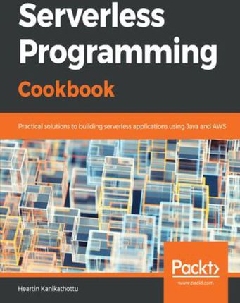 Serverless Programming Cookbook (e-book)