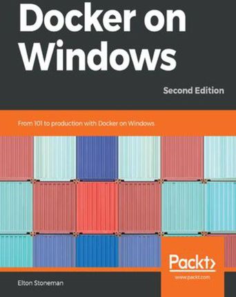 Docker on Windows. Second edition (e-book)