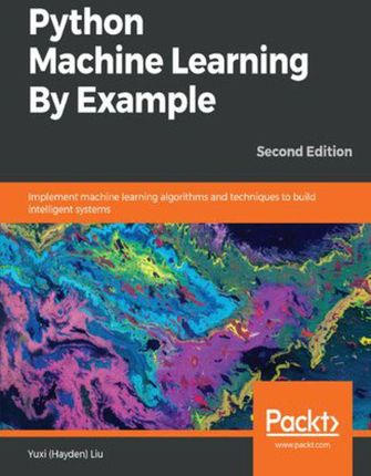 Python Machine Learning By Example. Second edition (e-book)