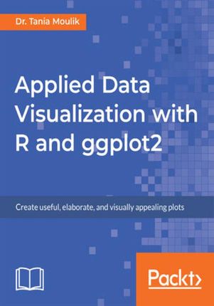Applied Data Visualization with R and ggplot2 (e-book)