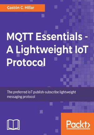 MQTT Essentials - A Lightweight IoT Protocol (e-book)