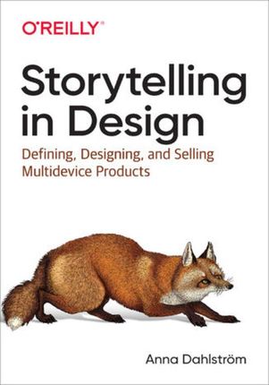 Storytelling in Design. Defining, Designing, and Selling Multidevice Products (e-book)
