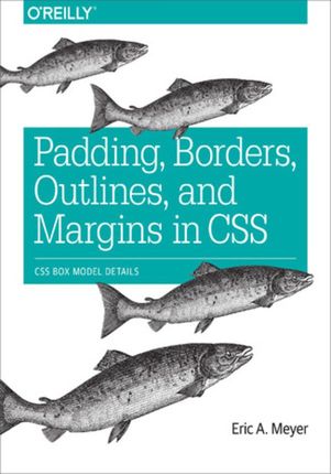 Padding, Borders, Outlines, and Margins in CSS. CSS Box Model Details (e-book)
