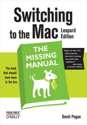 Switching to the Mac: The Missing Manual, Leopard Edition. Leopard Edition (e-book)