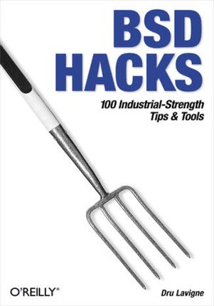 BSD Hacks. 100 Industrial Tip &amp; Tools (e-book)