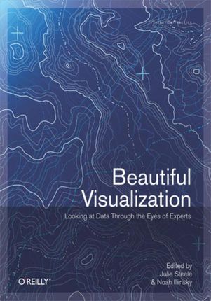 Beautiful Visualization. Looking at Data through the Eyes of Experts (e-book)
