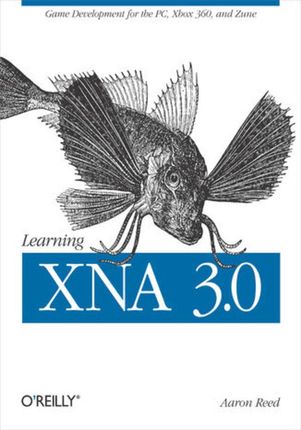 Learning XNA 3.0. XNA 3.0 Game Development for the PC, Xbox 360, and Zune (e-book)