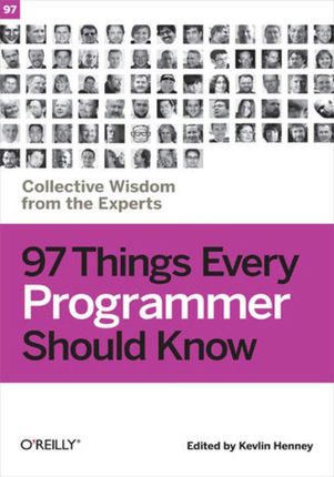 97 Things Every Programmer Should Know. Collective Wisdom from the Experts (e-book)