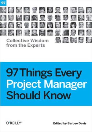 97 Things Every Project Manager Should Know. Collective Wisdom from the Experts (e-book)