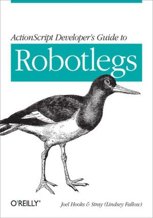 ActionScript Developer&apos;s Guide to Robotlegs. Building Flexible Rich Internet Applications (e-book)